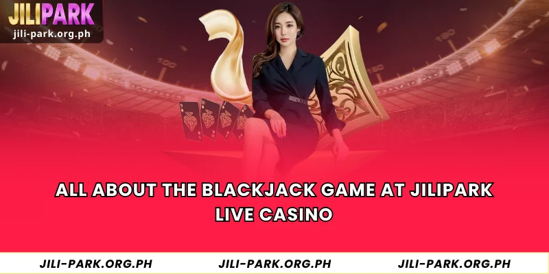Exclusive offers for members at JILIPARK Live Casino