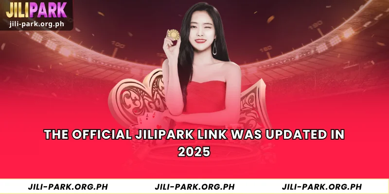 The official JILIPARK link was updated in 2025