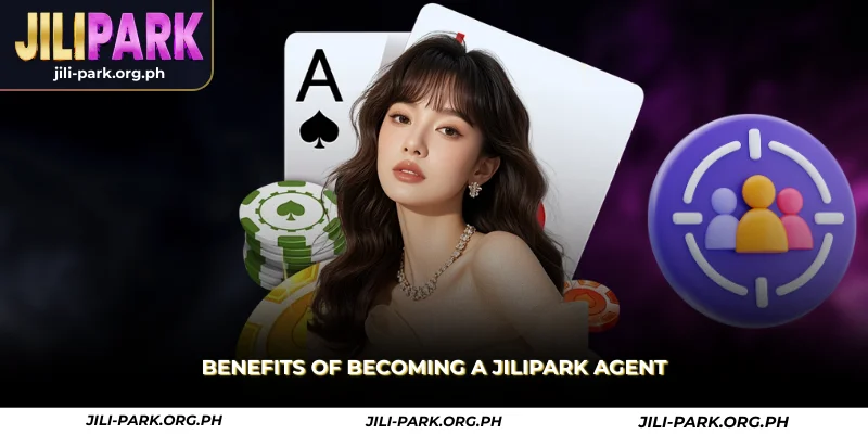 benefits of becoming a jilipark agent