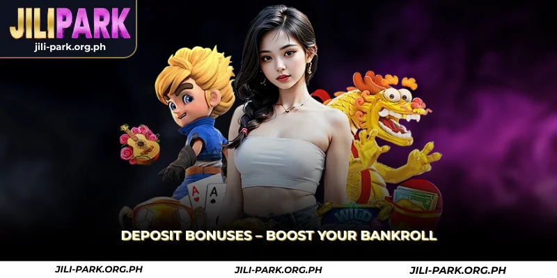 deposit bonuses boost your bankroll