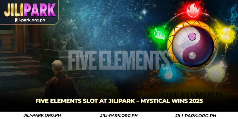 five elements slot at jilipark