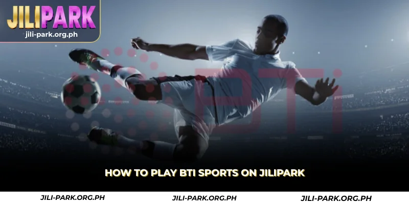 how to play bti sports on jilipark