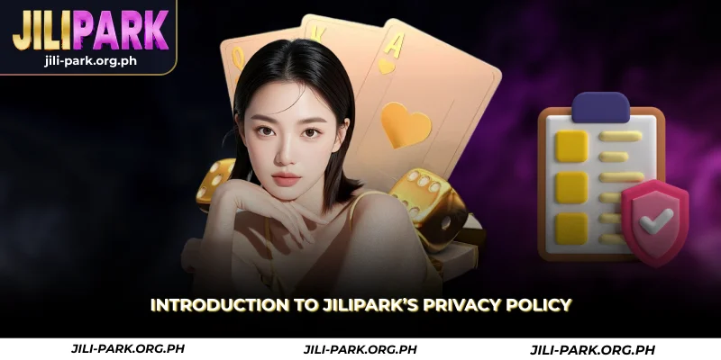 Jilipark Privacy Policy – How We Protect Your Data 1 introduction to jilipark privacy policy