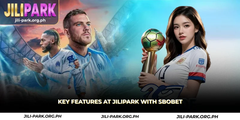 key features at jilipark with sbobet