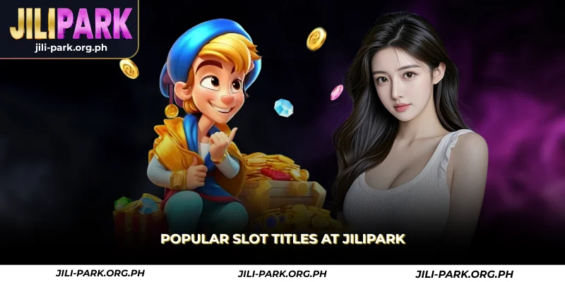 popular slot titles at jilipark