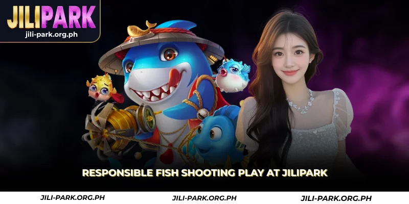 responsible fish shooting play at jilipark