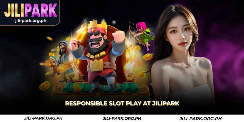 responsible slot play at jilipark