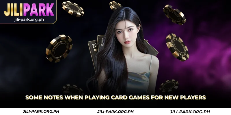some notes when playing card games for new players