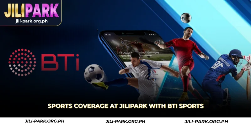 sports coverage at jilipark with bti sports