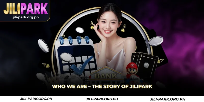 who we are the story of jilipark