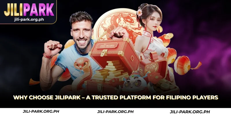 why choose jilipark a trusted platform for filipino players