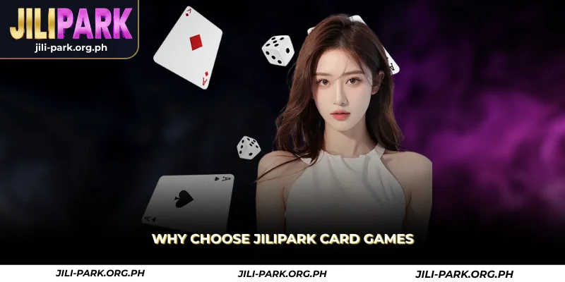 Jilipark Card Game – Trusted Hub for Tongits, Pusoy & Poker 1 why choose jilipark card games