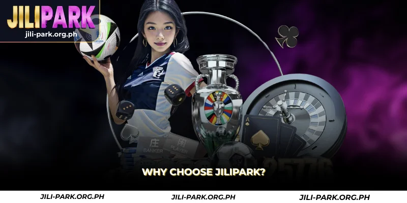 why choose jilipark